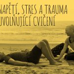 TRE Workshop - Napětí, stres a trauma uvolňující cvičení